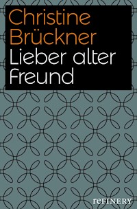 Lieber alter Freund - Christine Brückner - E-Book