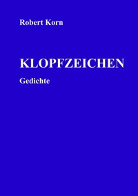 Klopfzeichen - Robert Korn - E-Book