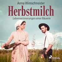 Herbstmilch - Lebenserinnerungen einer Bäuerin (Ungekürzt) - Anna Wimschneider - Hörbuch