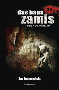 Das Haus Zamis 30 - Das Femegericht - Catalina Corvo - E-Book