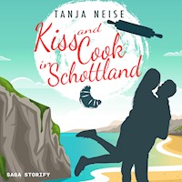 Kiss and Cook in Schottland - Tanja Neise - Hörbuch