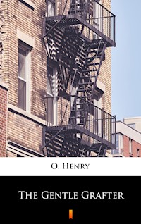 The Gentle Grafter - O. Henry - E-Book