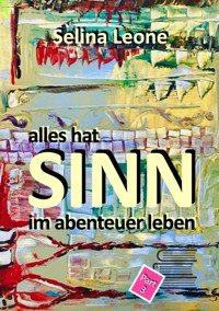alles hat SINN im abenteuer leben # Part 3 - Selina Leone - E-Book