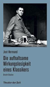 Die aufhaltsame Wirkungslosigkeit eines Klassikers - Jost Hermand - E-Book
