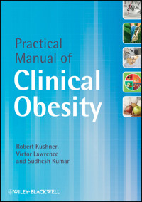 Practical Manual of Clinical Obesity - Robert Kushner - E-Book