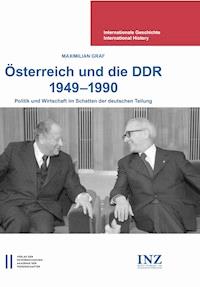 Österreich und die DDR 1949-1990 - Maximilian Graf - E-Book