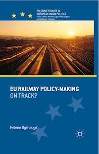 EU Railway Policy-Making - H. Dyrhauge - E-Book