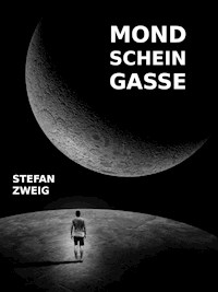 Die Mondscheingasse - Zweig Stefan - E-Book