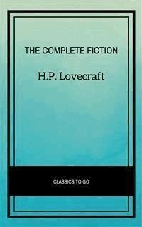 The Complete Fiction - H. P. Lovecraft - E-Book