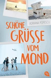 Schöne Grüße vom Mond - Adriana Popescu - E-Book