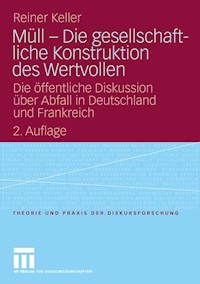 Müll - Die gesellschaftliche Konstruktion des Wertvollen - Reiner Keller - E-Book