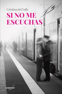 Si no me escuchas - Cristina del Valle - E-Book