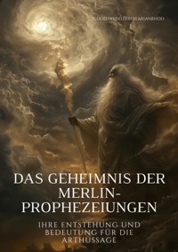 Das Geheimnis der Merlin-Prophezeiungen - Blodeuwedd Ferch Arianrhod - E-Book