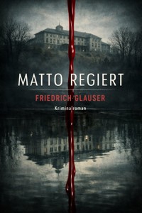 Matto regiert - Friedrich Glauser - E-Book
