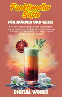 Funktionelle Säfte – für Körper und Geist -  - E-Book