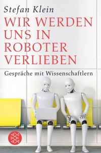 Wir werden uns in Roboter verlieben - Stefan Klein - E-Book