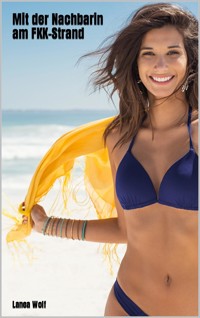 Mit der Nachbarin am FKK-Strand - Lanea Wolf - E-Book