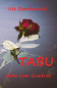 Tabu Liebe zum Quadrat - Ute Dombrowski - E-Book