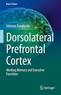 Dorsolateral Prefrontal Cortex - Shintaro Funahashi - E-Book