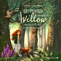 Ein Mädchen namens Willow 2: Waldgeflüster - Sabine Bohlmann - Hörbuch
