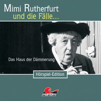 Mimi Rutherfurt, Folge 23: Das Haus in der Dämmerung - Maureen Butcher - Hörbuch