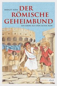 Der römische Geheimbund - Margit Auer - E-Book