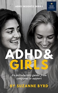 ADHD and Girls - Suzanne Byrd - E-Book