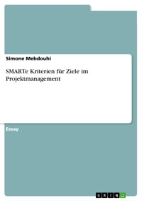 SMARTe Kriterien für Ziele im Projektmanagement - Simone Mebdouhi - E-Book