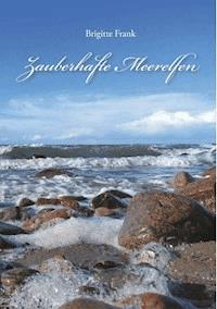 Zauberhafte Meerelfen - Brigitte Frank - E-Book