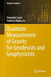 Quantum Measurement of Gravity for Geodesists and Geophysicists - Fernando Sansò - E-Book