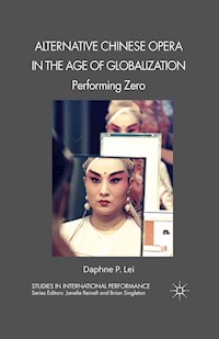 Alternative Chinese Opera in the Age of Globalization - D. Lei - E-Book