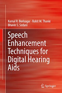 Speech Enhancement Techniques for Digital Hearing Aids - Komal R. Borisagar - E-Book