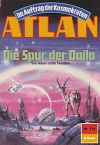 Atlan 714: Die Spur der Daila - Harvey Patton - E-Book