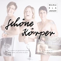 Schöne Körper - Manuela Jäger - E-Book