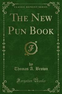 The New Pun Book - Thomas A. Brown - E-Book