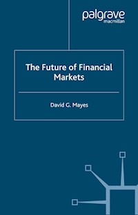 The Future of Financial Markets - D. Mayes - E-Book