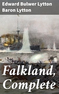 Falkland, Complete - Baron Edward Bulwer Lytton Lytton - E-Book