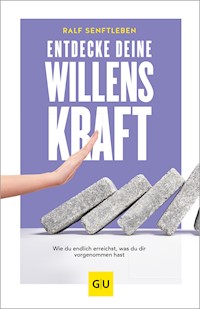 Entdecke deine Willenskraft - Ralf Senftleben - E-Book