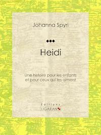 Heidi - Johanna Spyri - E-Book
