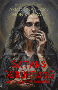 Satans Berührung – Trilogie, Teil 3: Die Jagd des Vatikans - Asmodina Tear - E-Book