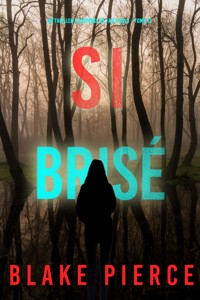 Si brisé (Un Thriller à Suspense de Faith Bold – Tome 12) - Blake Pierce - E-Book