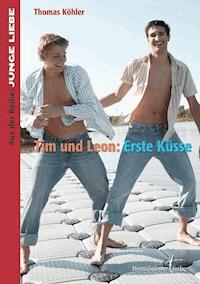 Tim und Leon: Erste Küsse - Thomas Köhler - E-Book