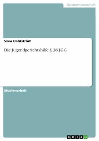 Die Jugendgerichtshilfe § 38 JGG - Svea Dahlström - E-Book