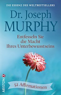 Entfesseln Sie die Macht Ihres Unterbewusstseins - Joseph Murphy - E-Book