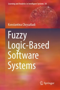 Fuzzy Logic-Based Software Systems - Konstantina Chrysafiadi - E-Book