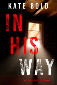 In His Way (An Eve Hope FBI Suspense Thriller—Book 5) - Kate Bold - E-Book