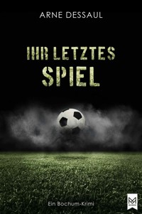 Ihr letztes Spiel - Arne Dessaul - E-Book