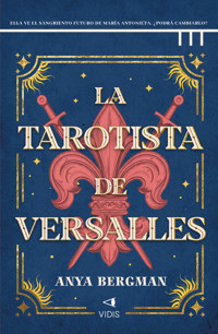 La tarotista de Versalles - Anya Bergman - E-Book
