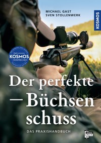 Der perfekte Büchsenschuss - Michael Gast - E-Book