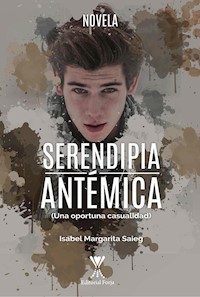 Serendipia antémica - Isabel Margarita Saieg - E-Book